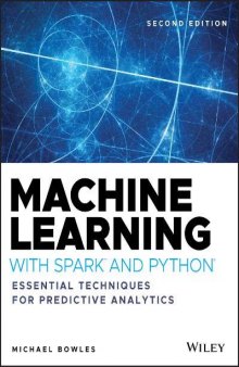 Machine Learning with Spark and Python: Essential Techniques for Predictive Analytic