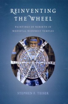 Reinventing the Wheel: Paintings of Rebirth in Medieval Buddhist Temples
