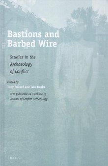Bastions and Barbed Wire: Studies in the Archaeology of Conflict
