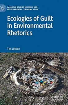 Ecologies Of Guilt In Environmental Rhetorics