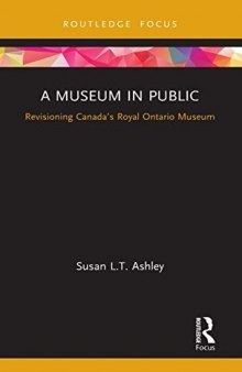 A Museum in Public: Revisioning Canada’s Royal Ontario Museum