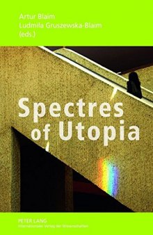 Spectres of Utopia: Theory, Practice, Conventions