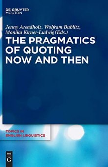The Pragmatics of Quoting Now and Then