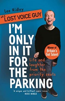 I’m Only In It for the Parking: Life and laughter from the priority seats