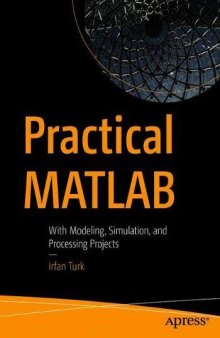 Practical MATLAB: With Modeling, Simulation, And Processing Projects