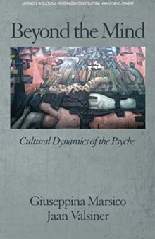 Beyond the Mind: Cultural Dynamics of the Psyche