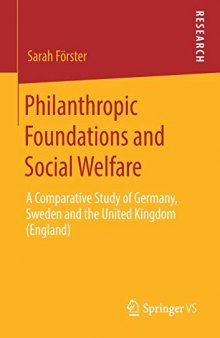 Philanthropic Foundations And Social Welfare: A Comparative Study Of Germany, Sweden And The United Kingdom (England)