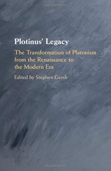 Plotinus’ Legacy: The Transformation of Platonism from the Renaissance to the Modern Era