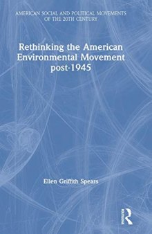 Rethinking the American Environmental Movement Post-1945