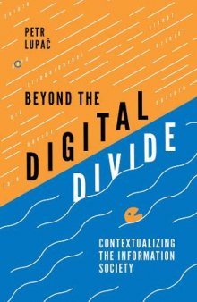 Beyond The Digital Divide: Contextualizing The Information Society