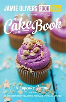 Jamie's Food Tube the Cake Book  Seasonal Baking With Cupcake Jemma