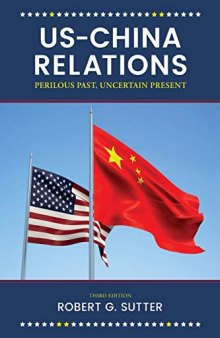 US-China Relations: Perilous Past, Uncertain Present, 3rd Edition