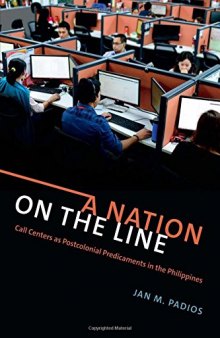 A Nation on the Line: Call Centers as Postcolonial Predicaments in the Philippines