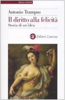 Il diritto alla felicità: storia di un’idea