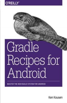 Gradle Recipes for Android: Master the New Build System for Android