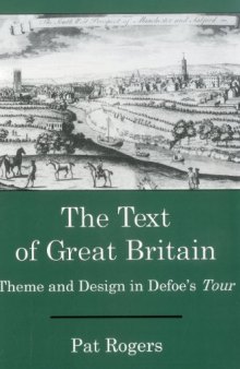 The Text Of Great Britain: Theme and Design in Defoe’s Tour