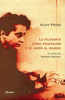 La filosofía como profesión o el amor al mundo: La vida de Hannah Arendt