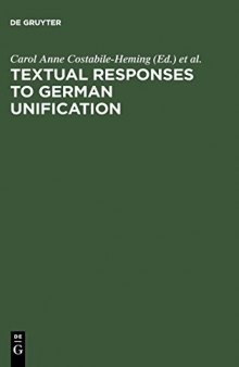 Textual Responses to German Unification: Processing Historical and Social Change in Literature and Film