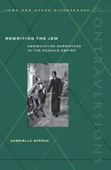 Rewriting the Jew : Assimilation Narratives in the Russian Empire
