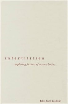 Infertilities: Exploring Fictions of Barren Bodies