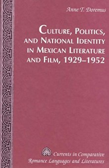 Culture, Politics, and National Identity in Mexican Literature and Film, 1929-1952