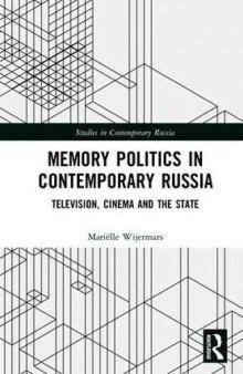 Memory Politics in Contemporary Russia: Television, Cinema and the State