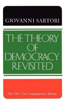 The Theory of Democracy Revisited, Part One: The Contemporary Debate