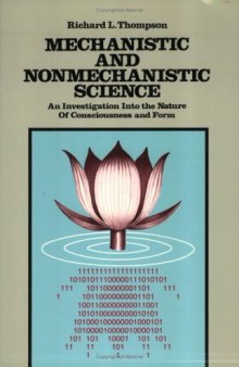 Mechanistic & Nonmechanistic Science: An Investigation into the Nature of Consciousness & Form