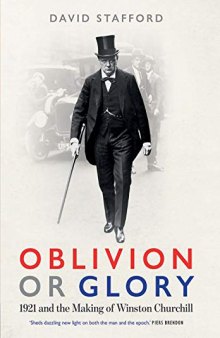 Oblivion or Glory: 1921 and the Making of Winston Churchill