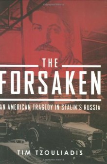 The Forsaken: An American Tragedy in Stalin’s Russia