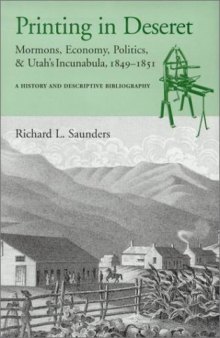 Printing in Deseret: Mormons, Economy, Politics and Utah’s Incunabula 1849-1851