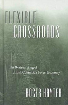 Flexible Crossroads: The Restructuring of British Columbia’s Forest Economy