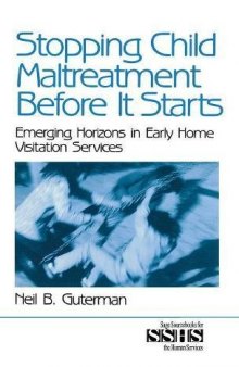 Stopping Child Maltreatment Before it Starts: Emerging Horizons in Early Home Visitation Services