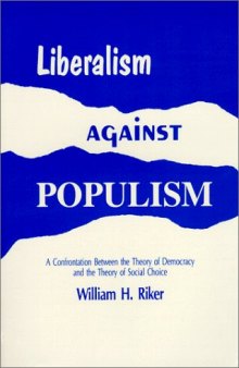 Liberalism Against Populism: A Confrontation Between the Theory of Democracy and the Theory of Social Choice