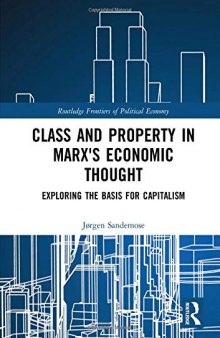 Class and Property in Marx’s Economic Thought: Exploring the Basis for Capitalism