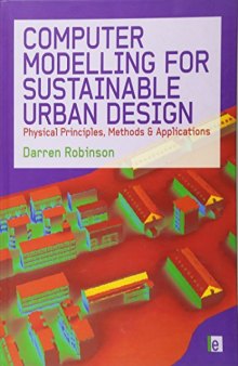 Computer Modelling for Sustainable Urban Design: Physical Principles, Methods and Applications