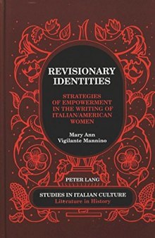 Revisionary Identities: Strategies of Empowerment in the Writing of Italian/American Women