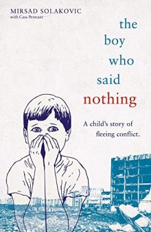The Boy Who Said Nothing: A Child’s Story of Fleeing Conflict