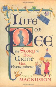 Life of Pee: The Story of How Urine Got Everywhere