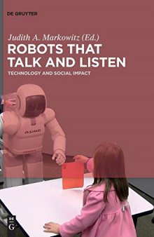 Robots that Talk and Listen: Technology and Social Impact