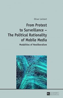 From Protest to Surveillance: The Political Rationality of Mobile Media : Modalities of Neoliberalism