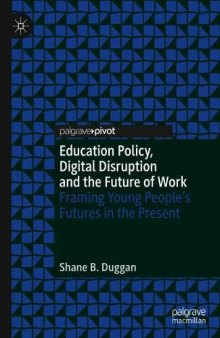 Education Policy, Digital Disruption And The Future Of Work: Framing Young People’s Futures In The Present