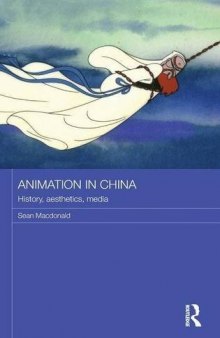 Animation in China: History, Aesthetics, Media