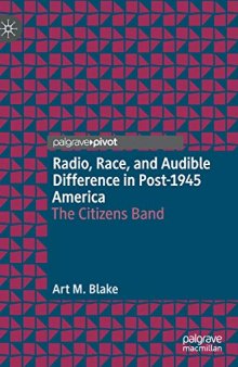 Radio, Race, And Audible Difference In Post-1945 America: The Citizens Band