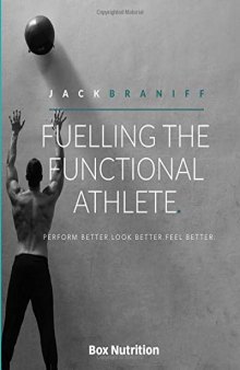 Fuelling the Functional Athlete Perform Better, Look Better, Feel Better