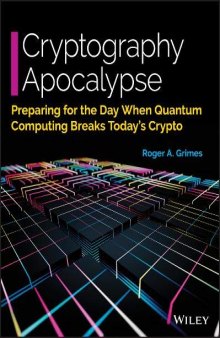 Cryptography Apocalypse: Preparing For The Day When Quantum Computing Breaks Today’s Crypto