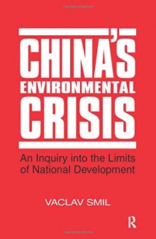 China’s environmental crisis : an inquiry into the limits of national development