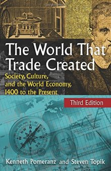The World That Trade Created: Society, Culture, And the World Economy, 1400 to the Present