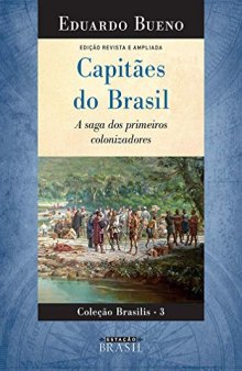 Capitães do Brasil - A Saga dos Primeiros Colonizadores