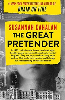 The Great Pretender: The Undercover Mission That Changed Our Understanding of Madness